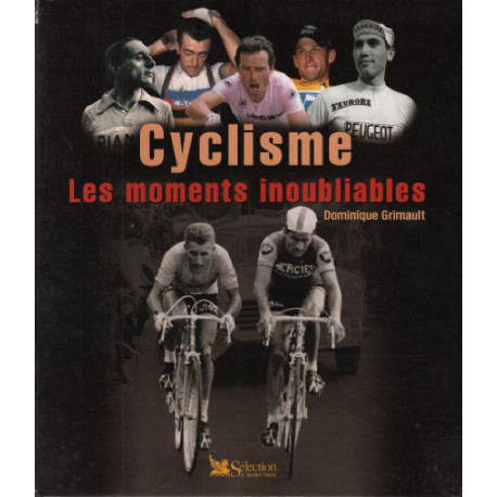 Cyclisme les momments inoubliables (Ancien prix Editeur : 20 Euros)