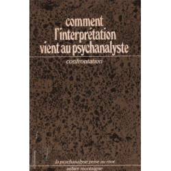 Comment l'interprétation vient au psychanalyste / confrontation