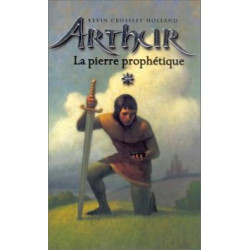 Arthur et la pierre prophetique/ tome 1