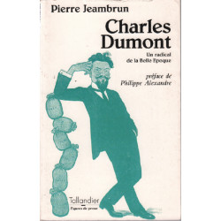 Charles Dumont : Un radical de la Belle époque