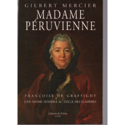 Madame Péruvienne : Françoise de Graffigny une femme sensible au...