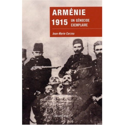 Arménie 1915 : Un génocide exemplaire