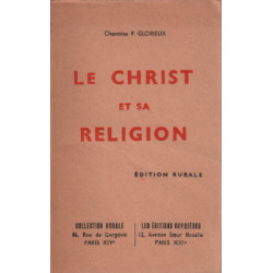 Le christ et sa religion / edition rurale