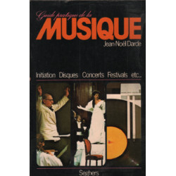 Guide pratique de la musique/ initiation-disques-concerts-festival