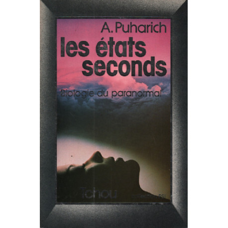 Les états seconds biologie du paranormal. Collection PSI