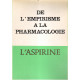 De l'empirisme a la pharmacologie / l'aspirine