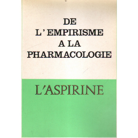 De l'empirisme a la pharmacologie / l'aspirine