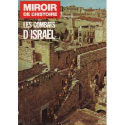 Miroir de l'histoire n° 13 / les combats d'israel