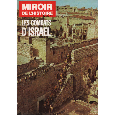 Miroir de l'histoire n° 13 / les combats d'israel