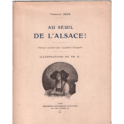 AU SEUIL DE L'ALSACE! Illustrations de Th. K