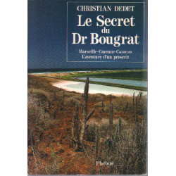 Le secret du Dr Bougrat - Marseille-Cayenne-Caracas - L'aventure...