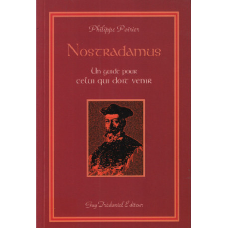 Nostradamus un guide pour celui qui doit venir