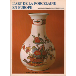 L'Art de la porcelaine en Europe