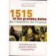 1515 et les grandes dates de l'histoire de France : Revisitées par...