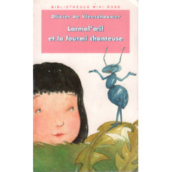 Larmal'oeil et la fourmi chanteuse / bibliothèque mini-rose