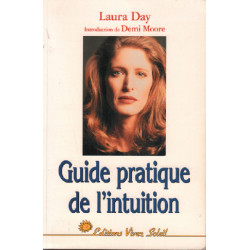 Guide pratique de l'intuition : Comment exploiter son intuition...