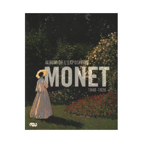 Album de l'exposition monet 1840-1926