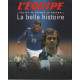 La belle histoire : L'équipe de France de football