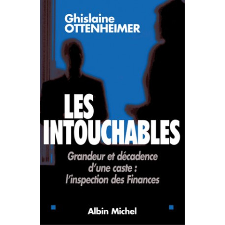 Les Intouchables : Grandeur et décadence d'une caste :...
