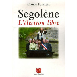 Ségolène l'électron libre : Chroniques picto-charentaises...