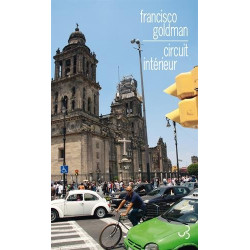 Circuit intérieur : Une chronique de Mexico