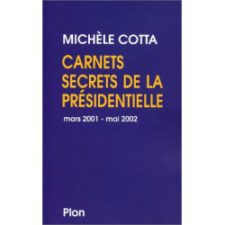 Carnets secrets de la présidentielle : Mai 2002 - Mars 2002
