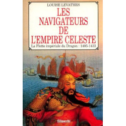 Les navigateurs de l'Empire céleste : la Flotte impériale du...