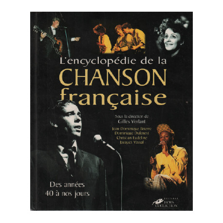 L'Encyclopédie de la chanson française. Des années 40 à nos jours