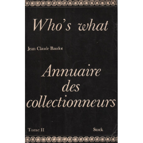Who's what / annuaire des collectionneurs / tome 2