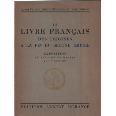 Le livre français des origines a la fin du second empire /...