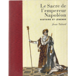 Le sacre de l'empereur napoleon. histoire et legende