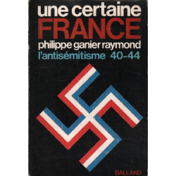 Une certaine France : l'antisémitisme 40-44