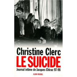 Le Suicide juillet 1997-mai 1998 (Journal intime de Jacques Chirac...