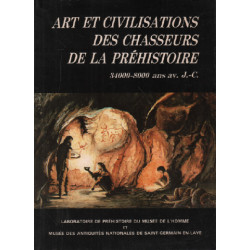 Art et civilisations des chasseurs de la préhitoire 34000-8000 ans...