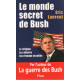 Le monde secret de Bush : La Religion - Les Affaires - Les Réseaux...