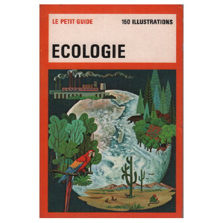 le petit guide écologie / 150 illustrations