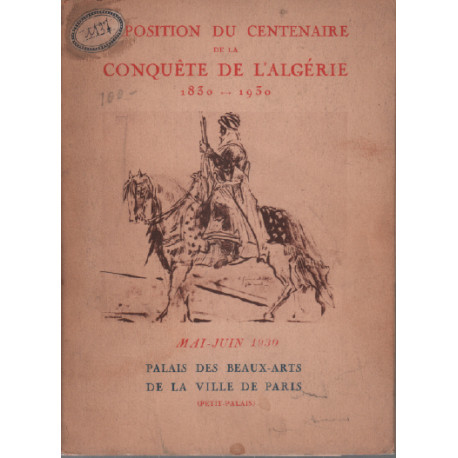 Exposition du centenaire de la conquète de l'algérie 1830-1930