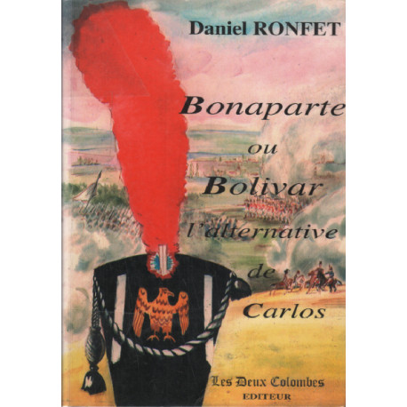 Bonaparte ou Bolivar l'alternative de Carlos