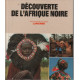 Découverte de l'afrique noire / collection monde et voyages