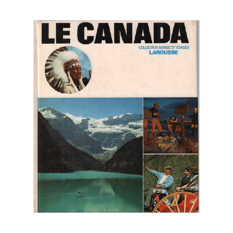 Le canada / collection monde et voyages