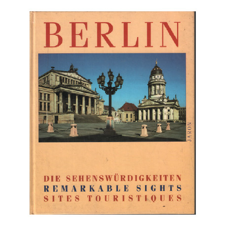 Berlin. Die Sehenswürdigkeiten. Remarkable Sights - Sites...