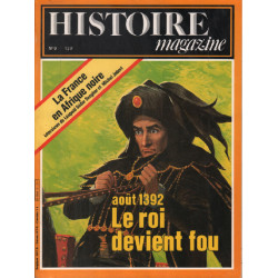 Histoire magazine n° 9 / aout 1392 le roi devient fou