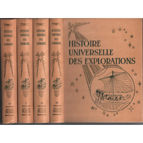 Histoire universelle des explorations / 4 tomes + 1 lexique...