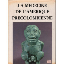 La medecine de l'amerique precolombienne