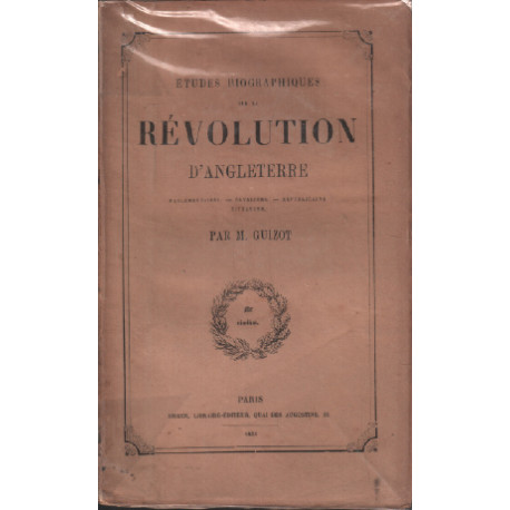 Etudes biographiques sur la révolution d'angleterre /...