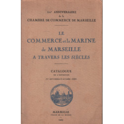 Le commerce et la marine de marseille à travers les siècles