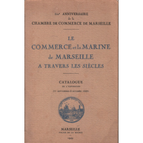 Le commerce et la marine de marseille à travers les siècles