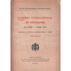 Congres international de géographie / le caire -avril 1925 / tome...