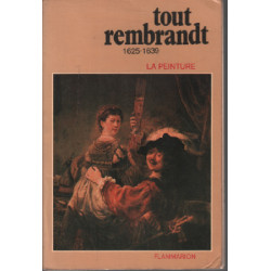 Tout Rembrandt 1625-1639 la peinture