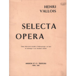 Selecta opera / textes réunis par la societé d'anthropologie de...